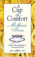 A Cup of Comfort for Mothers and Sons: Stories That Celebrate a Very Special Bond 1593372574 Book Cover
