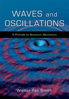 Waves and Oscillations: A Prelude to Quantum Mechanics 019539349X Book Cover