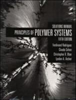 Principles Of Polymer Systems, Solutions Manual To Accompany 159169017X Book Cover