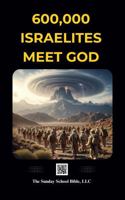 600,000 Israelites Meet God: The Sunday School Bible (SSB) Translation 1969371226 Book Cover