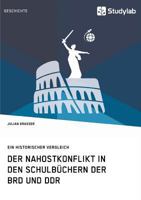 Der Nahostkonflikt in den Schulbüchern der BRD und DDR: Ein historischer Vergleich 3960951108 Book Cover