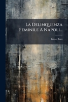 La Delinquenza Feminile A Napoli... 1271294052 Book Cover