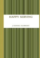 Happy Serving 1387704494 Book Cover