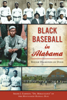 Black Baseball in Alabama: Rough Diamonds of Dixie (Sports) 146717033X Book Cover