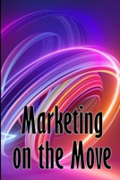 Marketing on the Move: Mobile Trend Marketing 3986086595 Book Cover