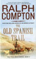Ralph Compton's The Old Spanish Trail (Trail Drive #11) 0312964080 Book Cover