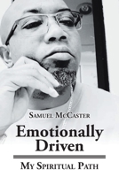 Emotionally Driven: My Spiritual Path 1098058658 Book Cover