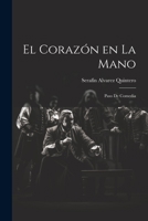 El Corazón en la Mano: Paso de Comedia 1022134868 Book Cover