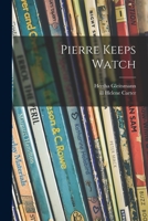 Pierre Keeps Watch 1015266258 Book Cover