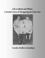 Life in Black and White: A Family's Story of Navigating the Color Line B0BJ8WRMDT Book Cover