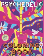 Psychedelic Coloring Book: A Trippy Visions for Stoners Stress Relieving Images for Adults B08PJDTSTR Book Cover