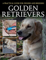 Golden Retrievers: A Practical Guide for Owners and Breeders 1785000373 Book Cover