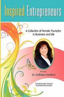 Inspired Entrepreneurs: A Collection of Female Triumphs in Business and Life 1452831726 Book Cover