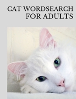Cat Wordsearch for Adults: Fun Filled Word Searches Puzzle Book for Cat Lovers B08PLMR538 Book Cover