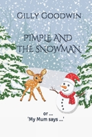 Pimple and the Snowman: or ... 'My Mum says ...' B08P3QTM13 Book Cover