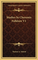 Studies In Cheremis Folklore V1 1425485634 Book Cover