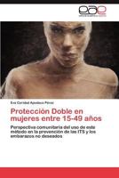 Proteccion Doble En Mujeres Entre 15-49 Anos 3846573892 Book Cover