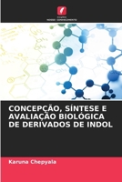 Concepção, Síntese E Avaliação Biológica de Derivados de Indol (Portuguese Edition) 6209791298 Book Cover