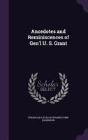 Ancedotes and Reminiscences of Gen'l U. S. Grant 1359609555 Book Cover