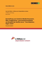 Darstellung von Suizid in Medienformaten. Über Suggestions- und Imitationseffekte am Beispiel der Netflix-Serie "Tote Mädchen lügen nicht" (German Edition) 3346185656 Book Cover