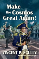 Make the Cosmos Great Again! B0851LK8V7 Book Cover