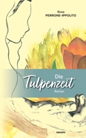 Die Tulpenzeit: Roman 3903382191 Book Cover