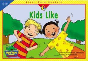 Kids Like (Sight Word Readers) 1574719157 Book Cover