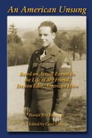 An American Unsung: Based on Actual Events in the Life of My Friend, Dayton Edie, American Hero 0359570976 Book Cover