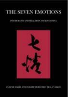 The Seven Emotions: Psychology and Health in Ancient China 187246808X Book Cover