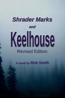 Shrader Marks and Keelhouse : Revised Edition 1941929192 Book Cover