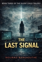THE LAST SIGNAL: The Final Novel of The Silent Child Trilogy B0GJS2TTDD Book Cover