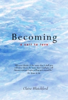 Becoming: A Call to Love 1584200227 Book Cover