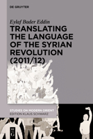 Translating the Language of the Syrian Revolution (2011/12) 3112214021 Book Cover