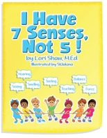 I Have 7 Senses, Not 5! B087SFTBSZ Book Cover