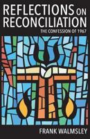 Reflections on Reconciliation: The Confession of 1967 1718650426 Book Cover