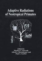 Adaptive Radiations of Neotropical Primates 146134686X Book Cover