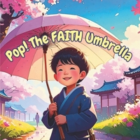 Pop! The FAITH Umbrella: A Story of Faith, Rain, and Readiness B0FN9H7XNQ Book Cover