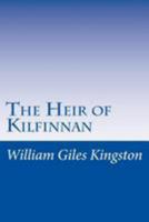 A Tale Of The Shore And Ocean Or The Heir Of Kilfinnan 1514762250 Book Cover