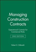 Managing Construction Contracts: Operational Controls for Commercial Risks, 2nd Edition 0471569321 Book Cover