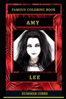 Amy Lee Famous Coloring Book: Whole Mind Regeneration and Untamed Stress Relief Coloring Book for Adults (Amy Lee Famous Coloring Books) B08CWD68CY Book Cover