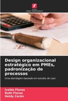Design organizacional estratégico em PMEs, padronização de processos (Portuguese Edition) 6209542476 Book Cover