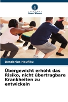 Übergewicht erhöht das Risiko, nicht übertragbare Krankheiten zu entwickeln (German Edition) 6209641075 Book Cover