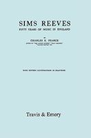 Sims Reeves, Fifty Years of Music in England. [Facsimile of 1924 edition] 1906857865 Book Cover