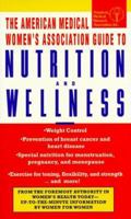 The American Medical Women's Association Guide to Nutrition and Wellness 0440222443 Book Cover