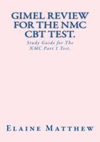 GIMEL Review For The NMC CBT Test.: Study Guide for the NMC Part 1 Test. 1985752298 Book Cover
