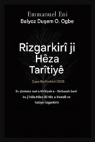 Ji Hêza Tariyê Rizgar Bû - Çapa Berfirehkirî 2025: EV ÇÎROKA RASTÎ YA SÊHRBAZEKE AFRÎKÎ YE - JI HÊZA MEZIN A XWEDÊ RE AZAD KIRÎ - Çapa Berfirehkirî ... from the Power of Darkness) (Kurdish Edition) B0GPKSHJ2T Book Cover
