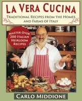 LA VERA CUCINA: Traditional Recipes from the Homes and Farms of Italy 0684812061 Book Cover