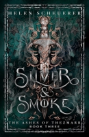 Silver & Smoke: An epic fantasy romance (The Ashes of Thezmarr) 1922903299 Book Cover