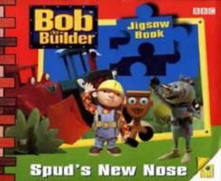 Bob the Builder Jigsaw Book- Spud's New Nose 0563556145 Book Cover
