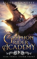 Gryphon Rider Academy: Year 3: Storm Front (A Young Adult Fantasy) 195458217X Book Cover
